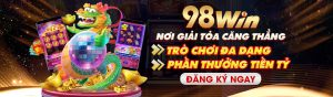 Đăng ký đoạt bảo 98win